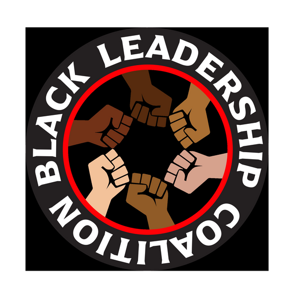 the black leadership coalition logo of fists of various skin tones in a circle on a black background. Around the outside of the circle reads the text: "Black Leadership Coalition"