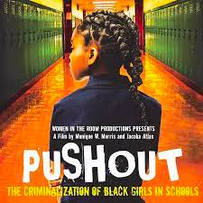 A movie poster showing a young Black girl back profile view with her hair in braids. The background is a muted orange hallway with green lockers. The poster includes text for the movie: "Pushout: The Criminalization of Black Girls in Schools"